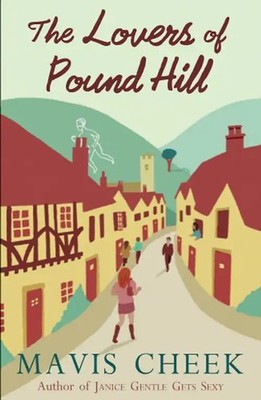 The Lovers of Pound Hill - Mavis Cheek
