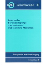 Alternative Streitbelegungsmechanismen, insbe...