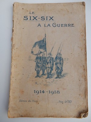LE SIX-SIX A LA GUERRE WW1 TOURS REGT CROIX DE GUERRE PETAIN SCHLECHTER ZUSTAND 