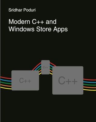 Modern C++ and Windows Store Apps by Sridhar Poduri