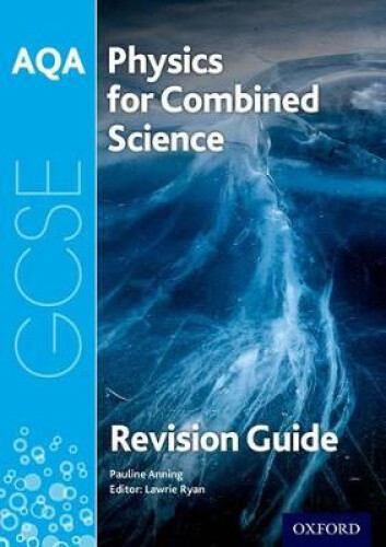 AQA Physics for GCSE Combined Science: Trilogy Revision Guide by Lawrie