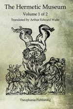 The Hermetic Museum: Volume 1 of 2 by Waite, Arthur Edward