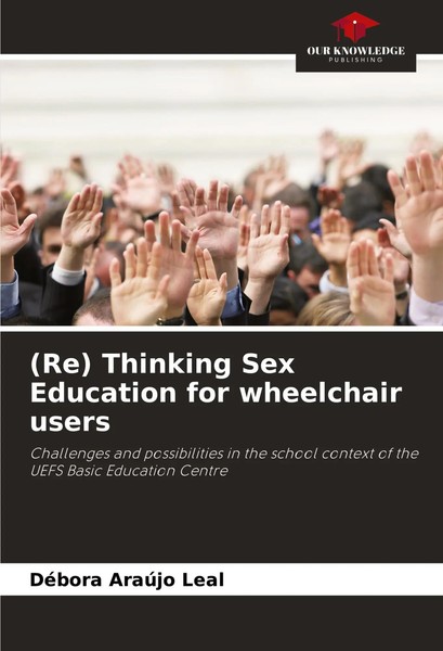 DéBora AraúJo Leal | (Re) Thinking Sex Education For Wheelchair Users | Buch-image