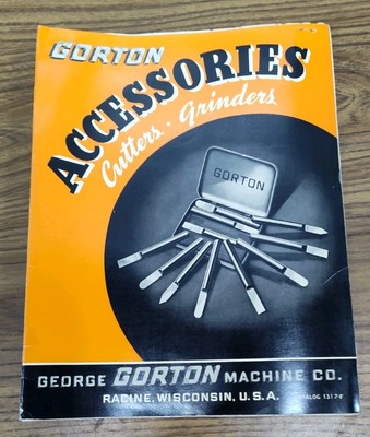 George Gorton Machine Co. Cutters Grinders Accessories Catalog Vtg Racine, WI