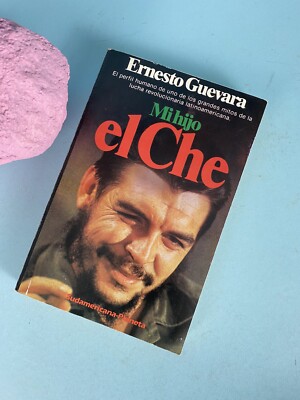 Mi Hijo El Che, Ernesto Guevara 1984 Rare Paperback