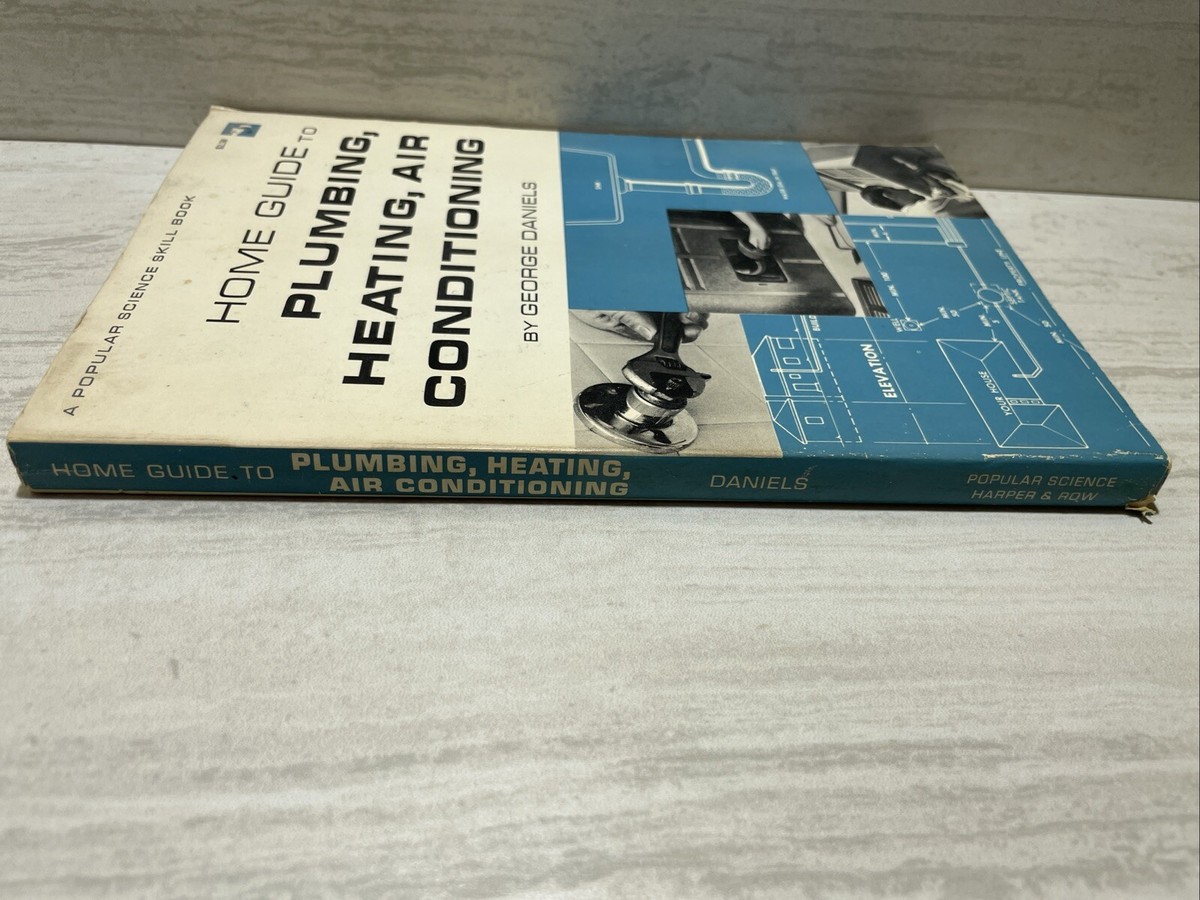 Home Guide to Plumbing Heating Air conditioning, George Daniels 1967  Popular Sci