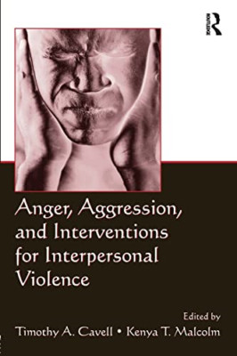 Anger, Aggression, and Interventions for Interpersonal  - Paperback NEW Cavell,