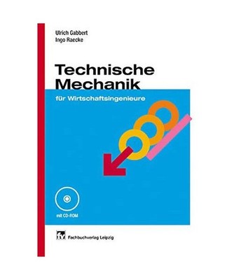 Technische Mechanik für Wirtschaftsingenieure., Gabbert, Ulrich/Raecke, Ingo