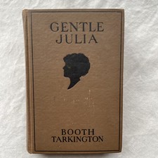 Gentle Julia by Booth Tarkington, 1922 hardcover, illustrated