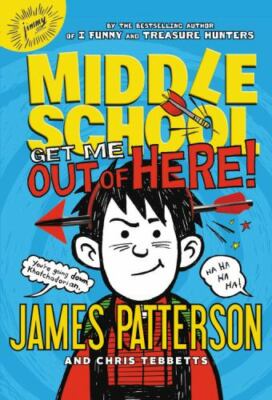 Middle School: Get Me out of Here!; Middle - hardcover, 9780316322010, Patterson