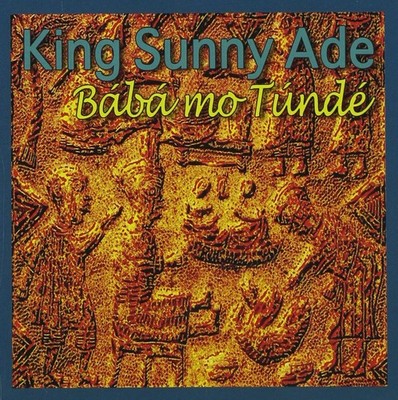 King Sunny Adé Baba Mo Tunde (CD)