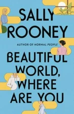 Beautiful World, Where Are You: A Novel - Hardcover By Rooney, Sally - GOOD