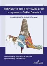 Shaping the Field of Translation in Japanese ↔ Turkish Contexts II