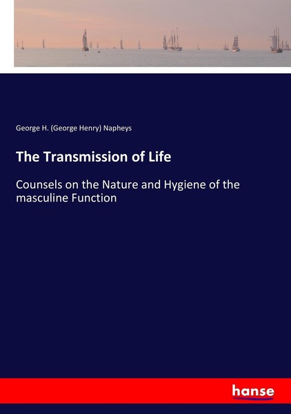 The Transmission Of Life George H. (George Henry) Napheys-image