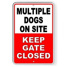 Multiple Dogs On Site Keep Gate Closed Sign / Decal Beware Of Dog Security