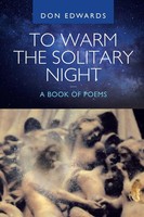Don Edwards | To Warm The Solitary Night - A Book Of Poems | Taschenbuch (2021)