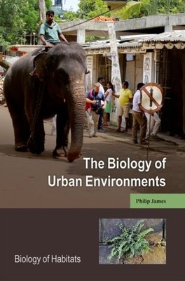 The Biology of Urban Environments by Philip James PAPERBACK 9780198827245