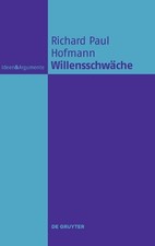 Richard Paul Hofmann Willensschwäche (Hardba...