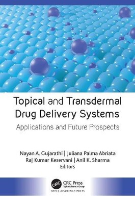 Nayan A. Gujarat Topical and Transdermal Drug Delivery Syste (Gebundene Ausgabe)