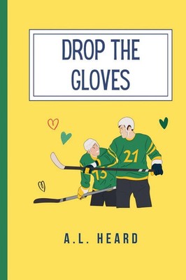 A. L. Heard | Drop the Gloves | Taschenbuch | Englisch (2025) | A.L. Heard