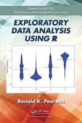 Exploratory Data Analysis Using R by Ronald K. Pearson 9781498730235