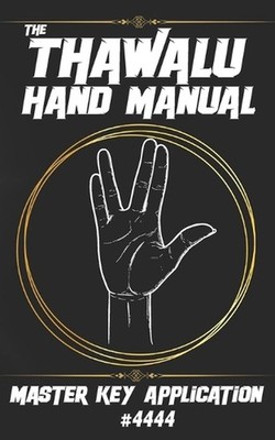 The Thawalu Hand Manual: Master Key Application #4444 by Lazarus Lamel Paperback