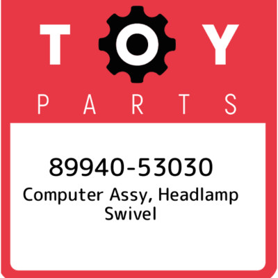 89940-53030 Toyota Computer assy, headlamp swivel 8994053030, New Genuine OEM Pa