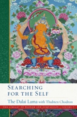 Searching for the Self by His Holiness the Dalai Lama: New