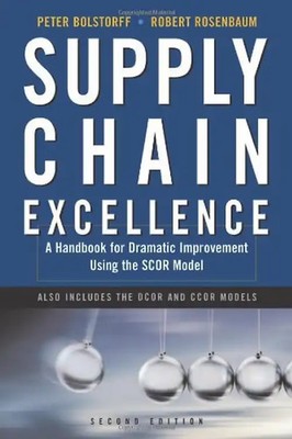 Supply Chain Excellence: A Handbook for Dynamic Improvement Using SCOR Model - P