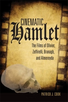 Cook - Cinematic Hamlet  The Films of Olivier Zeffirelli Branagh an - X555z