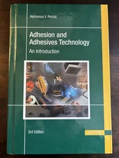 Alphonsus V. Pocius ADHESION AND ADHESIVES TECHNOLOGY: An Introduction, 3RD ED