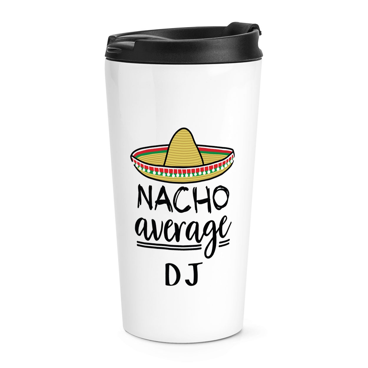 Nacho Average DJ Travel Mug Cup Raver Raving Dancing House Techno Music Festival