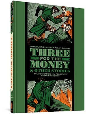 THREE FOR THE MONEY AND OTHER STORIES (THE EC COMICS By Jack Kamen & Al NEW