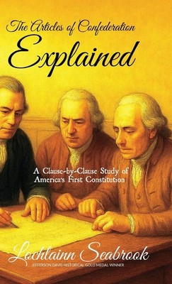 The Articles of Confederation Explained by L. Seabrook 1700s - Illus. Hardcover