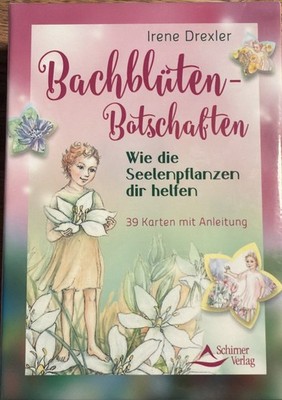 Bachblüten-Botschaften: Wie die Seelenpflanzen dir helfen - 39 Karten mit Anleit