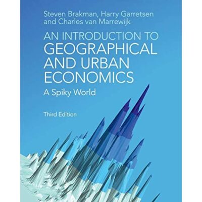 An Introduction to Geographical Urban Economics Spiky World, 3e 9781108407366 LN
