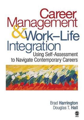 Career Management & Work-Life Integration: Using Self-Assessment to Navigate Con