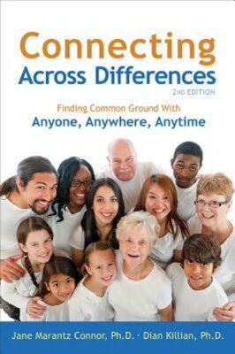 Connecting Across Differences: Finding Common Ground with Anyone, Anywhere,: New