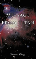 Thomas King | Message From Titan | Taschenbuch | Englisch (2009) | Authorhouse