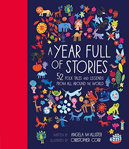 A Year Full of Stories: 52 folk tales and legends from around th