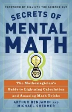 Secrets of Mental Math: The Mathemagician's Guide to Lightning Calculatio - GOOD