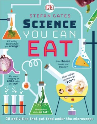 Science You Can Eat: 20 Activities that Put Food Under the Microscope - GOOD