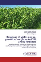 Response Of Yields And Re-Growth Of Sorghum To FYM And N Fertilizers Taschenbuch