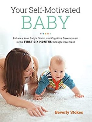 Your Self-Motivated Baby : Enhance Your Baby's Social and Cogniti
