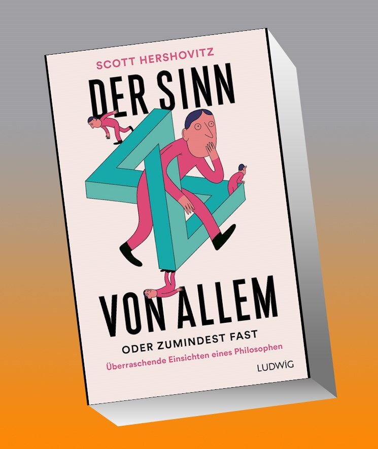 Der Sinn Von Allem - Oder Zumindest Fast Scott Hershovitz