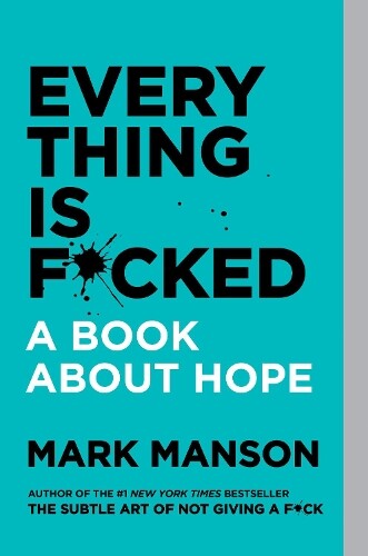 Mark Manson Everything Is F*cked (Tascabile)