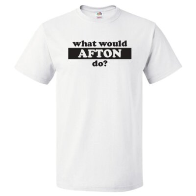 What Would Afton Do? T Shirt