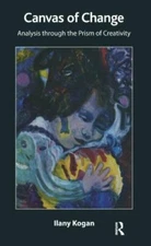 Canvas of Change : Analysis Through the Prism of Creativity, Hardcover by Kog...