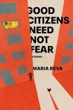 Good Citizens Need Not Fear: Stories 9780385545297 by Reva, Maria