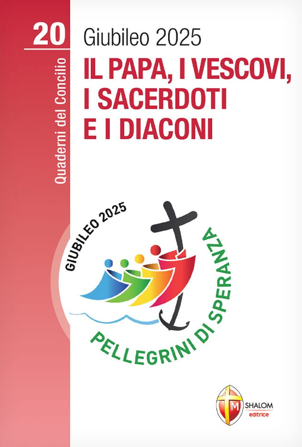 9788884048332 Il papa, i vescovi, i sacerdoti e i diaconi. Giubileo 2025 - Phili
